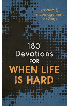 180 Devotions for When Life Is Hard (teen boy)