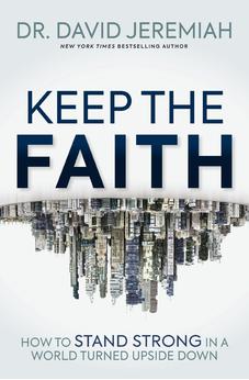 Keep the Faith: How to Stand Strong in a World Turned Upside-Down 9781400345779