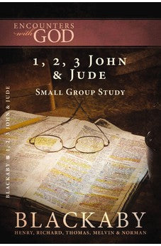 1, 2, 3 John and Jude: A Blackaby Bible Study Series (Encounters with God)