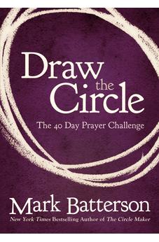 Draw the Circle: The 40 Day Prayer Challenge 9780310327127
