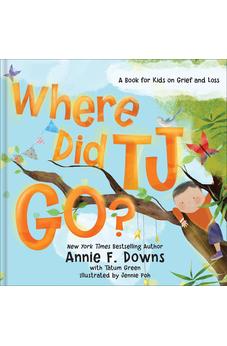 Where Did TJ Go?: A Book for Kids on Grief and Loss