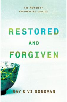 Restored and Forgiven: The Power of Restorative Justice