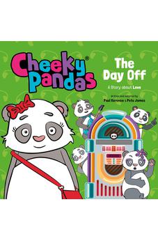 Cheeky Pandas: The Day Off: A Story about Love 9781781284537