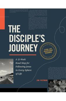 The Disciple's Journey: A 12-Week Road Map for Following Jesus in Every Sphere of Life 9781641588751