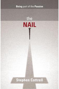The Nail: Being Part Of The Passion 9780281066353