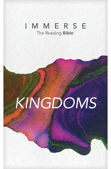 NLT Immerse: The Reading Bible: Kingdoms - Read Joshua, Judges, Ruth, Samuel, and 1 & 2 Kings in the New Living Translation Without Chapter or Verse Numbers 9781496459664