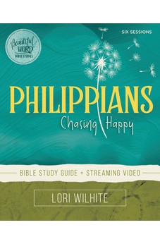 Philippians Bible Study Guide plus Streaming Video: Chasing Happy (Beautiful Word Bible Studies)