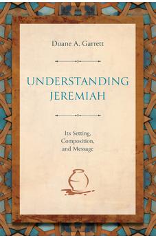 Understanding Jeremiah: Its Setting, Composition, and Message 9780825448089