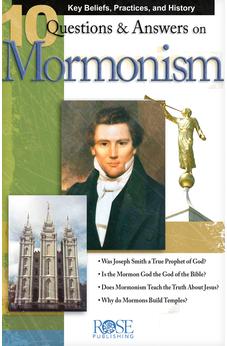 10 Q & A on Mormonism pamphlet: Key Beliefs, Practices, and History