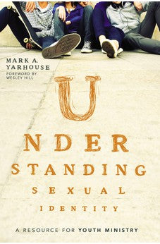 Understanding Sexual Identity: A Resource for Youth Ministry 9780310516187