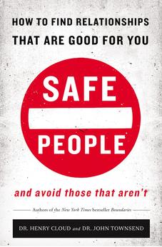 Safe People: How to Find Relationships that are Good for You and Avoid Those That Aren't 9780310345794