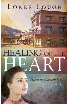 Healing of the Heart (Secrets on Sterling Street Book 3)