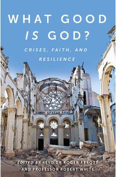 What Good is God?: Crises, faith, and resilience 9780857219657