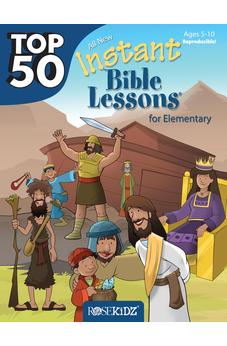 Top 50 Instant Bible Lessons for Elementary with Object Lessons 9781628624984