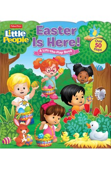 Fisher-Price Little People: Easter Is Here! (Lift-the-Flap) 9780794443610