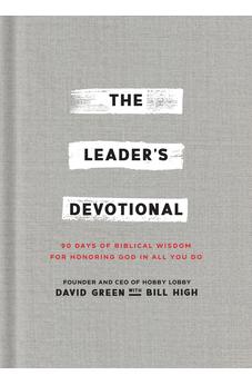The Leader's Devotional: 90 Days of Biblical Wisdom for Honoring God in All You Do