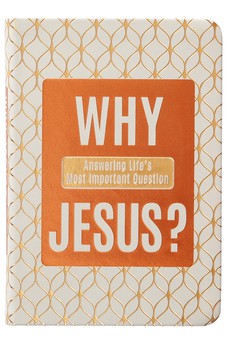 Why Jesus?: Answering Life's Most Important Question 9781424566105