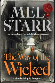 Way of Wicked (The Chronicles of Hugh de Singleton, Surgeon, 17) 9781910674789