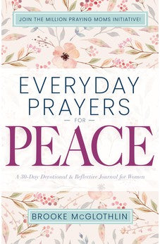 Everyday Prayers for Peace: A 30-Day Devotional & Reflective Journal for Women 9781641238908