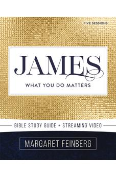 James Bible Study Guide plus Streaming Video: What You Do Matters (Beautiful Word Bible Studies) 9780310167075