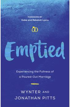 Emptied: Experiencing the Fullness of a Poured-Out Marriage 9780736970419