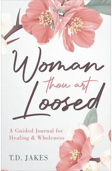 Woman Thou Art Loosed: A Guided Journal for Healing & Wholeness 9780768463668