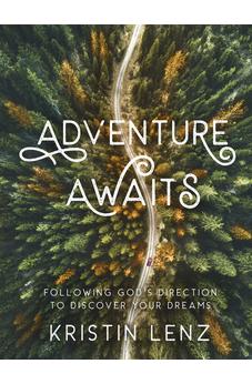 Adventure Awaits: Following God's Direction to Discover Your Dreams 9780736988827