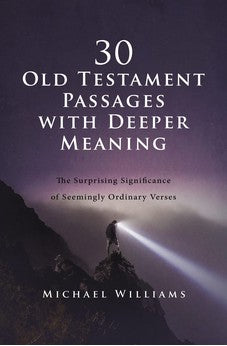30 Old Testament Passages with Deeper Meaning: The Surprising Significance of Seemingly Ordinary Verses 9780310144328