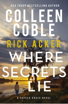 Where Secrets Lie (A Tupelo Grove Novel) 9781400345694