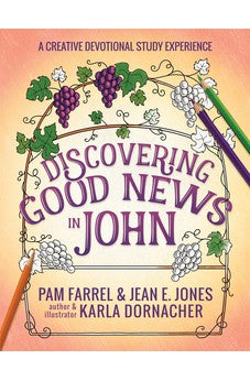 Discovering Good News in John: A Creative Devotional Study Experience (Discovering the Bible)