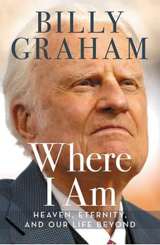 Where I Am: Heaven, Eternity and our Life Beyond 9780718077501