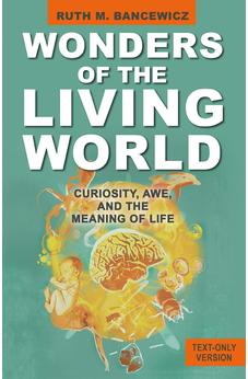 Wonders of the Living World (Text Only Version): Curiosity, Awe, and the Meaning of Life 9780745981291