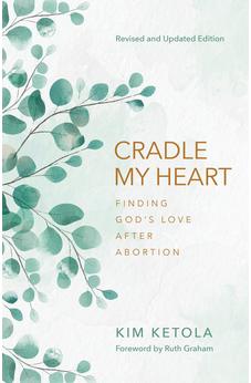 Cradle My Heart: Finding God's Love After Abortion