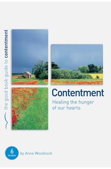 Contentment: Healing the hunger of our hearts (Good Book Guides) 9781905564668