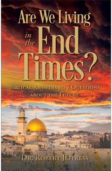 Are We Living in the End Times?: Biblical Answers to 7 Questions about the Future 9781540904614