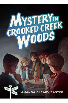 Mystery in Crooked Creek Woods: Tree Street Kids (Book 4 of 4) 9780802421050
