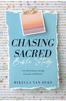 Chasing Sacred Bible Study: A Five-Week Journey through Colossians and Philemon 9781496480750