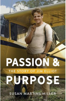 Men of Valor: Jim Elliot: Missionary and Martyr