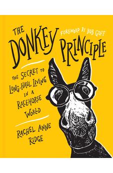 The Donkey Principle: The Secret to Long-Haul Living in a Racehorse World 9781496460370