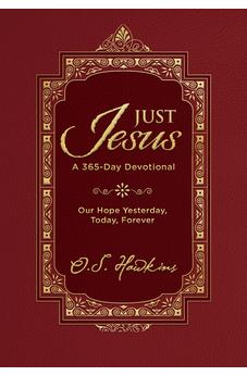 Just Jesus: Our Hope Yesterday, Today, Forever (A 365-Day Devotional) 9781400250905