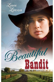 Beautiful Bandit (Lone Star Legends Book 1) 9781603742252
