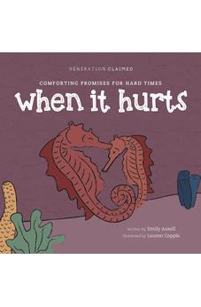 When It Hurts: Comforting Promises for Hard Times (Generation Claimed) 9781496487605