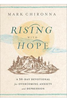 Rising with Hope: A 30-Day Devotional for Overcoming Anxiety and Depression