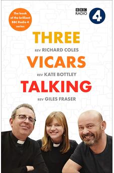 Three Vicars Talking: The Book of the Brilliant BBC Radio 4 Series 9780281084685
