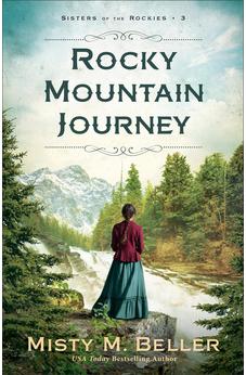 Rocky Mountain Journey (Sisters of the Rockies), Book 3 of 3