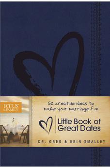 Little Book of Great Dates: 52 Creative Ideas to Make Your Marriage Fun (Focus on the Family Books)