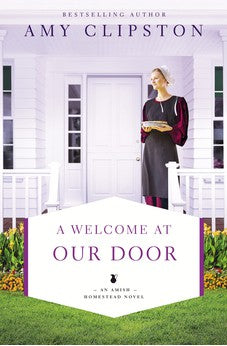 A Welcome at Our Door (An Amish Homestead Novel Book 4) 9780310349129