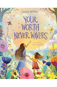 Your Worth Never Wavers: Discover True Beauty as a Girl Made by God