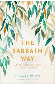 The Sabbath Way: Making Room in Your Life for Rest, Connection, and Delight