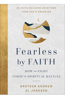 Fearless by Faith: How to Fight Today's Spiritual Battles 9780800763206